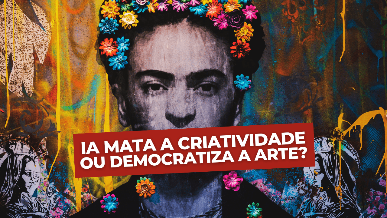 IA Mata a Criatividade ou Democratiza a Arte?